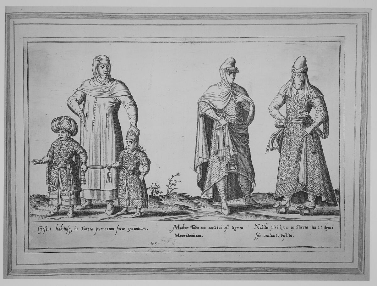 Gestus habitusq. in Turcia puerorum foras exeuntium; Mulier Turca cui amictui est tegmen Maurit...um; Nobilis viri vxor in Turcia ita vt domi sese continent, vestita, Abraham de Bruyn (Flemish, Antwerp 1540–1587 Cologne (?)), Engraving 