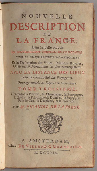 Nouvelle description de la France dans laquelle on voit le gouvernement général de ce royaume, celui de chaque province en particulier : et la description des villes, maisons royales, châteaux, & monumens, Jean-Aimar Piganiol de La Force (1673–1753) 