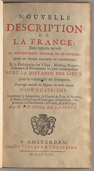 Nouvelle description de la France dans laquelle on voit le gouvernement général de ce royaume, celui de chaque province en particulier : et la description des villes, maisons royales, châteaux, & monumens, Jean-Aimar Piganiol de La Force (1673–1753) 