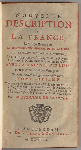 Nouvelle description de la France dans laquelle on voit le gouvernement général de ce royaume, celui de chaque province en particulier : et la description des villes, maisons royales, châteaux, & monumens, Jean-Aimar Piganiol de La Force (1673–1753) 