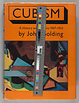 Cubism : a history and an analysis, 1907-1914, John Golding (British, born Hastings 1929–2012)