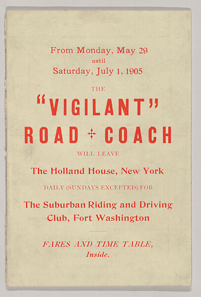 Fare and Time Table for the Vigilant Road Coach - New York and Fort Washington, Monday May 29-July 1, 1905, Brewster &amp; Co. (American, New York), Red ink 