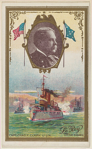 Captain Charles E. Clark, U.S. Navy, from the "Generals" series (T63), issued by LeRoy Little Cigars, Issued by LeRoy Little Cigars, Commercial color lithograph 