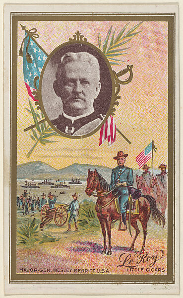 Major General Wesley Merritt, U.S. Army, from the "Generals" series (T63), issued by LeRoy Little Cigars, Issued by LeRoy Little Cigars, Commercial color lithograph 