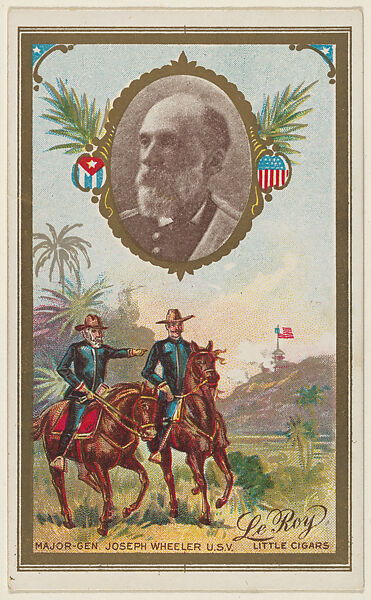 Major General Joseph Wheeler, U.S. Volunteers, from the "Generals" series (T63), issued by LeRoy Little Cigars, Issued by LeRoy Little Cigars, Commercial color lithograph 