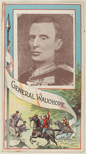 General Wauchope, from the "Generals" series (T64), issued by D.H. McAlpin & Co. Tobacco Company, Issued by D.H. McAlpin &amp; Co. Tobacco Company, Commercial color lithograph 