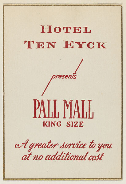 Hotel Ten Eyck presents Pall Mall King Size, from the "Hotel Greeting Cards" series (T71), issued by R. J. Reynolds Tobacco Company, Issued by R. J. Reynolds Tobacco Company, Commercial color lithograph 