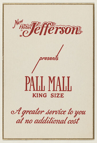 New Hotel Jefferson presents Pall Mall King Size, from the "Hotel Greeting Cards" series (T71), issued by R. J. Reynolds Tobacco Company, Issued by R. J. Reynolds Tobacco Company, Commercial color lithograph 