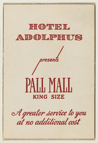 Hotel Adolphus presents Pall Mall King Size, from the "Hotel Greeting Cards" series (T71), issued by R. J. Reynolds Tobacco Company, Issued by R. J. Reynolds Tobacco Company, Commercial color lithograph 
