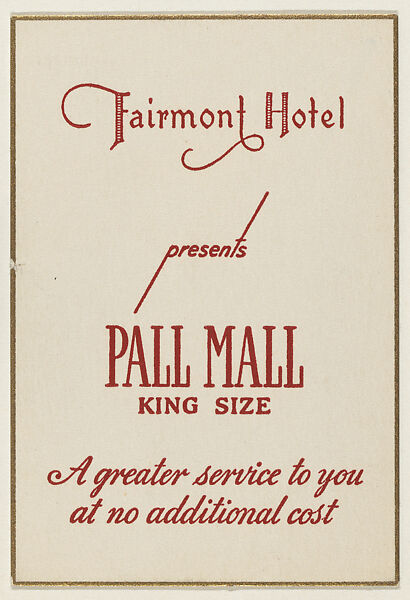 Fairmont Hotel presents Pall Mall King Size, from the "Hotel Greeting Cards" series (T71), issued by R. J. Reynolds Tobacco Company, Issued by R. J. Reynolds Tobacco Company, Commercial color lithograph 