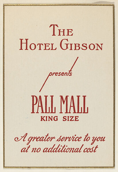 The Hotel Gibson presents Pall Mall King Size, from the "Hotel Greeting Cards" series (T71), issued by R. J. Reynolds Tobacco Company, Issued by R. J. Reynolds Tobacco Company, Commercial color lithograph 