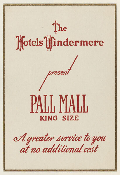 The Hotels Windermere present Pall Mall King Size, from the "Hotel Greeting Cards" series (T71), issued by R. J. Reynolds Tobacco Company, Issued by R. J. Reynolds Tobacco Company, Commercial color lithograph 