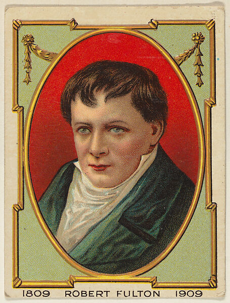 Robert Fulton, from the "Hudson-Fulton" series (T72), issued with Turkey Red Cigarettes by the American Tobacco Company, Issued by American Tobacco Company, Commercial color lithograph 