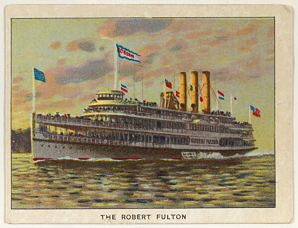 The Robert Fulton, from the "Hudson-Fulton" series (T72), issued with Turkey Red Cigarettes by the American Tobacco Company, Issued by American Tobacco Company, Commercial color lithograph 
