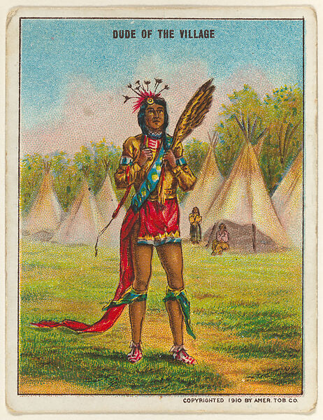 Dude of the Village, from the "Indian Life in the 60's" series (T73), issued with Hassan Cork Tip Cigarettes by the American Tobacco Company, Issued by American Tobacco Company, Commercial color lithograph