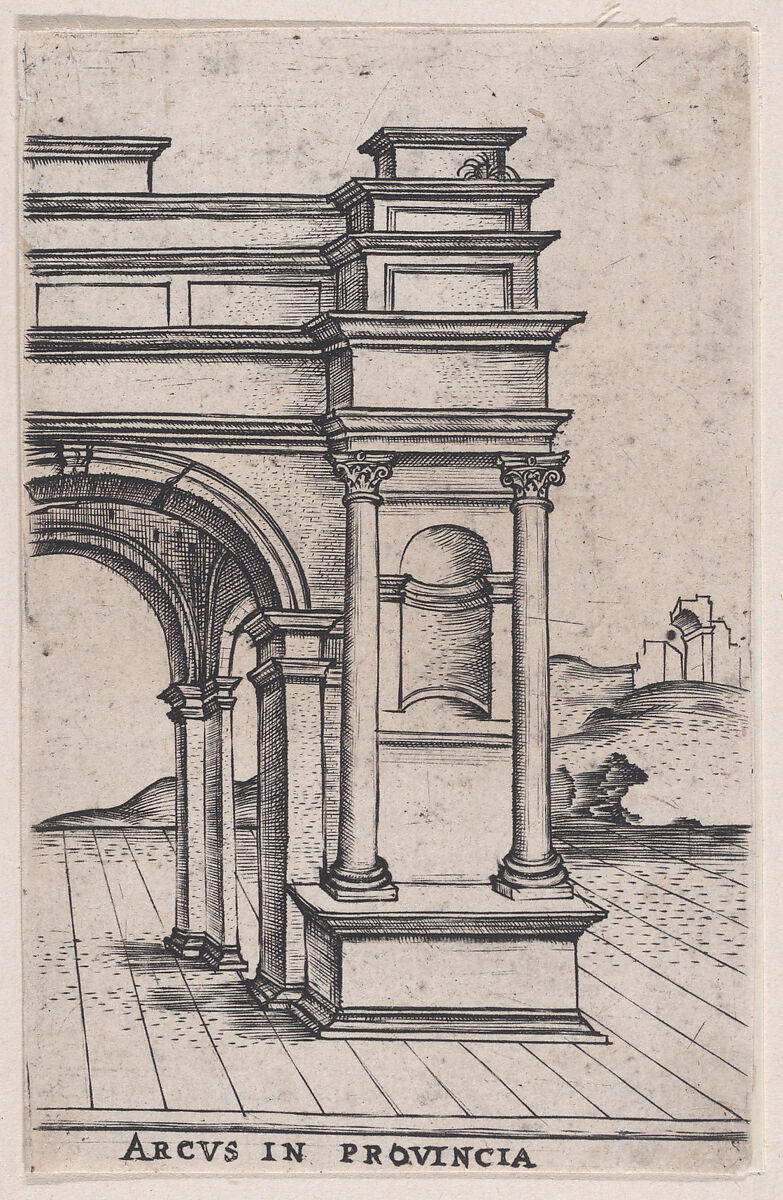 Arcus in Provincia (Views of Ancient Roman Temples and Arches), Anonymous, Italian, 16th century, Engraving 