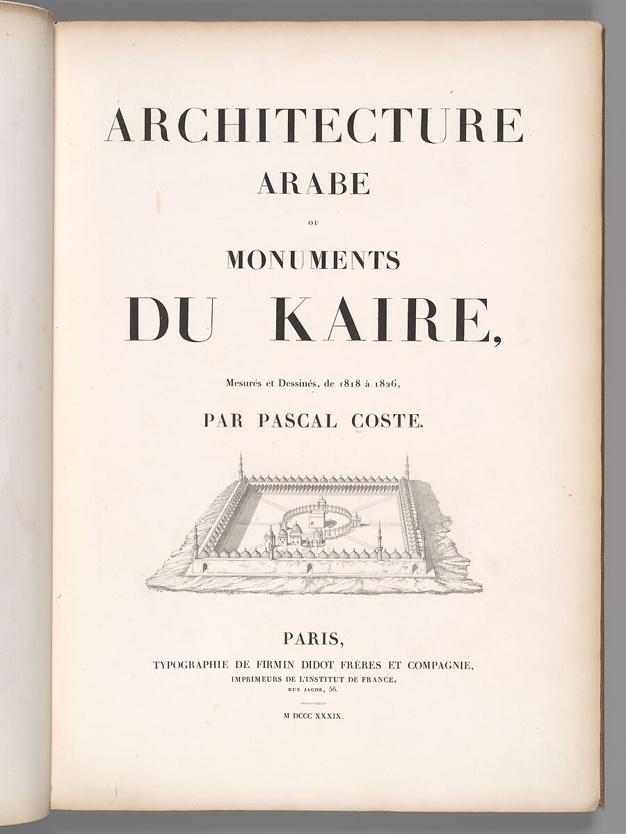 Architecture arabe : ou, Monuments du Kaire, mesurés et dessinés, de 1818 à 1826, Pascal Coste (French, 1787–1879), Etching