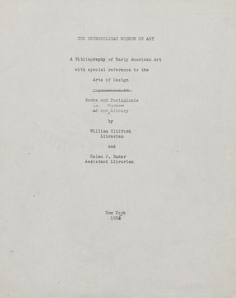 A bibliography of early American art with special reference to the arts of design : books and periodicals in the Museum Library, William Clifford 