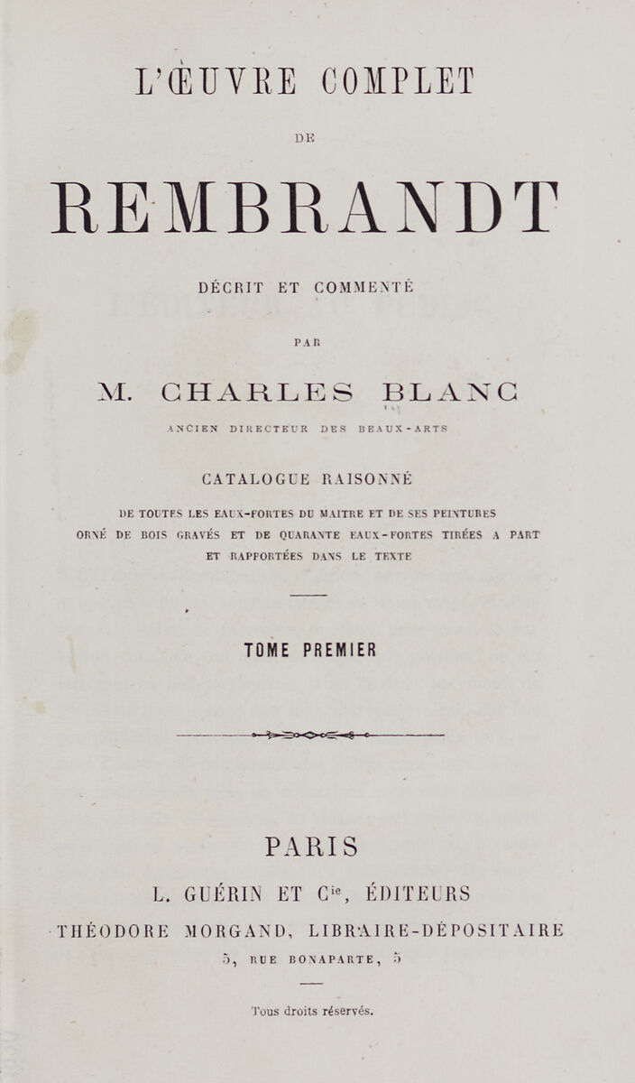 L'œuvre complet de Rembrandt : catalogue raisonné de toutes les eaux-fortes du maître et de ses peintures, Charles Blanc (French, Castres 1813–1882 Paris)