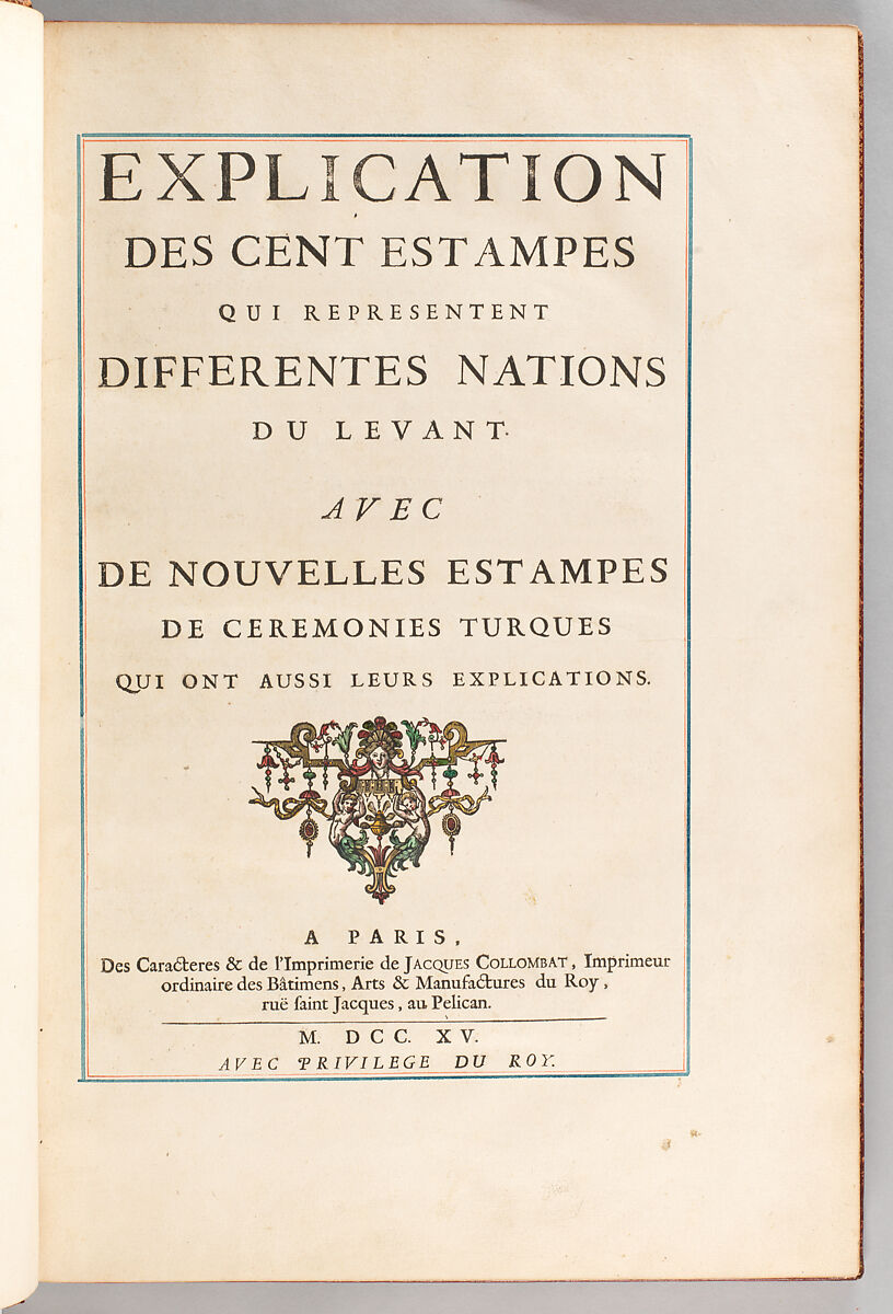 Explication des cent estampes qui représentent différentes nations du Levant avec de nouvelles estampes de cérémonies Turques qui ont aussi leurs explications, Le Hay (French), Paper: engraved and hand colored; bound in red morocco leather, French