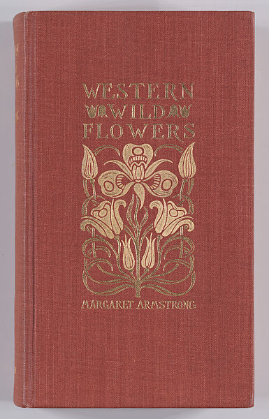 Field Book of Western Wild Flowers, with five hundred illustrations in black and white, and forty-eight plates in color drawn from nature by the author, Margaret Neilson Armstrong  American