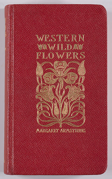 Field Book of Western Wild Flowers, with five hundred illustrations in black and white, and forty-eight plates in color drawn from nature by the author, Margaret Neilson Armstrong  American