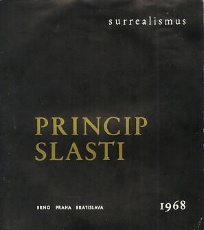 Catalogue for "Princip slasti: Surrealismus," Brno, Prague, and Bratislava, Catalogue