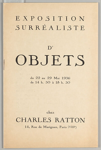Exposition surréaliste d'objets, André Breton (French, Tinchebray 1896–1966 Paris) 