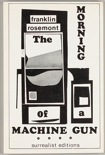 The morning of a machine gun : twenty poems & documents / Franklin Rosemont ; profusely illustrated by the author ; cover by Eric Matheson, Franklin Rosemont (American, Chicago 1943–2009 Chicago) 