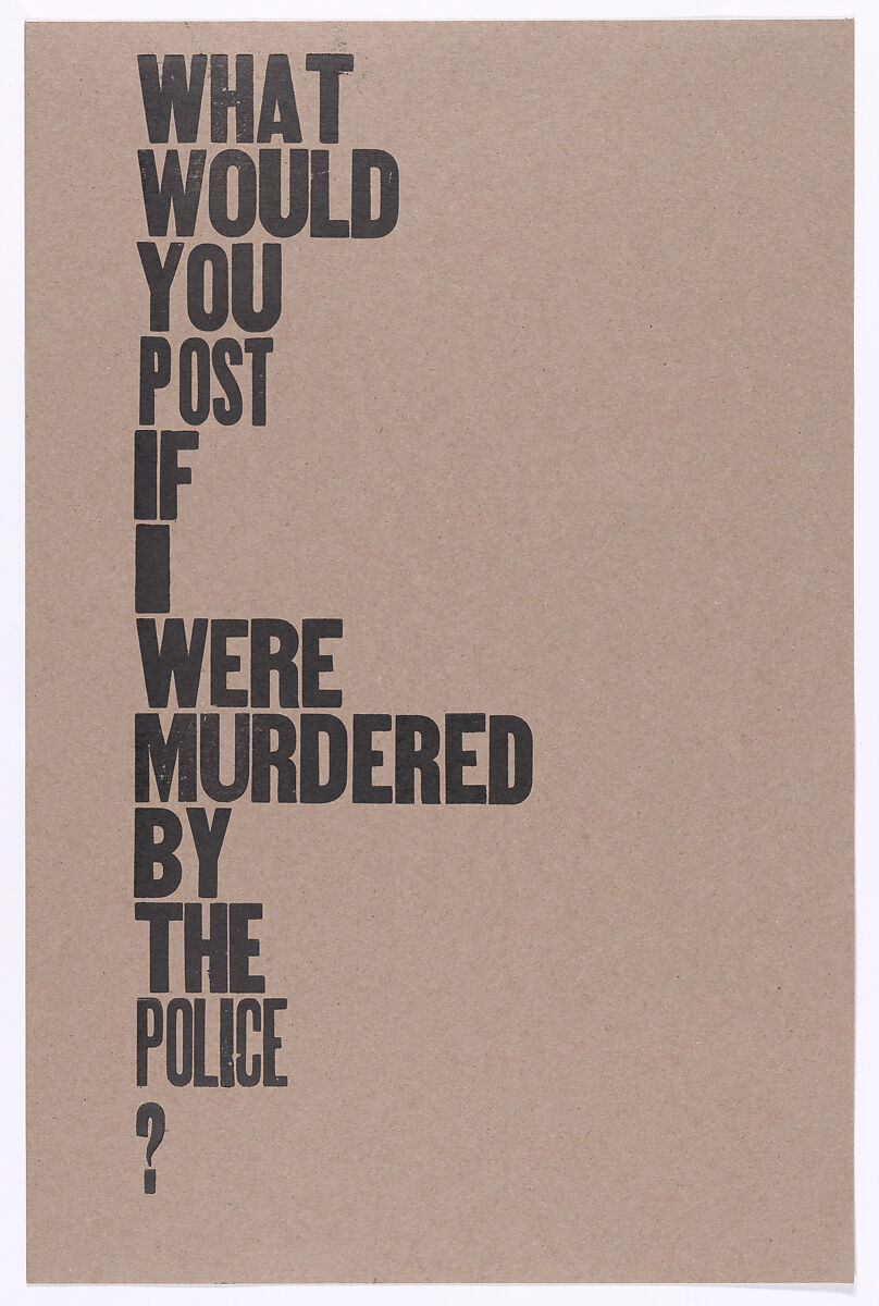 What Would You Post If I Were Murdered By The Police?, Amos Kennedy (American, born Lafayette, Louisiana, 1948), Letterpress 