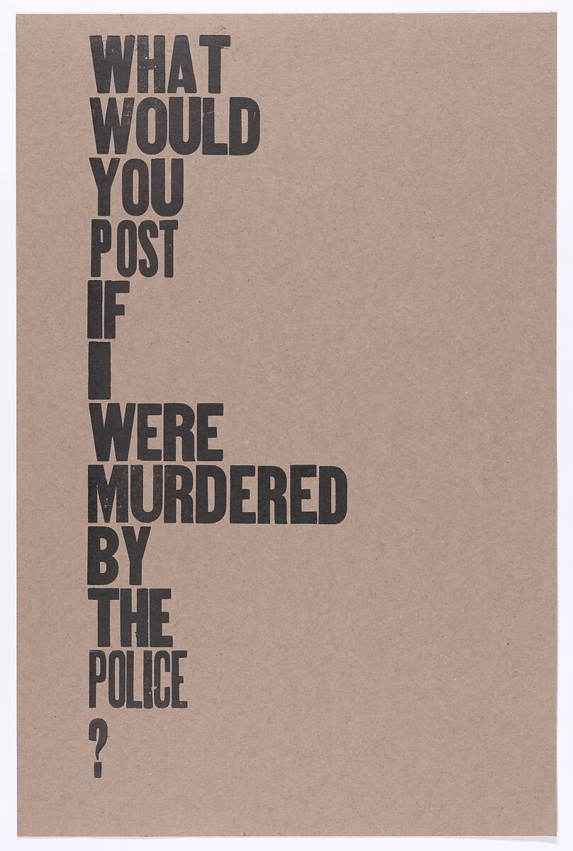 What Would You Post If I Were Murdered By The Police?, Amos Kennedy  American, Letterpress