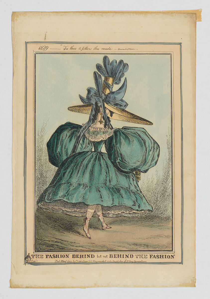 The Fashion Behind but not Behind the Fashion: 1829–T'is Thus to Follow the Mode, William Heath (&#39;Paul Pry&#39;) (British, Northumbria 1794/95–1840 Hampstead), Hand-colored etching 