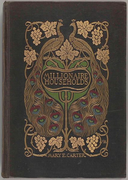 Millionaire households and their domestic economy, with hints upon fine living, Margaret Neilson Armstrong  American