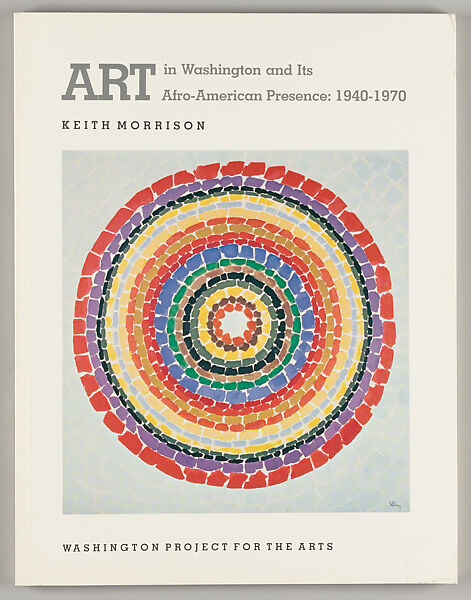 Art in Washington and its Afro-American presence : 1940-1970, Keith Morrison 