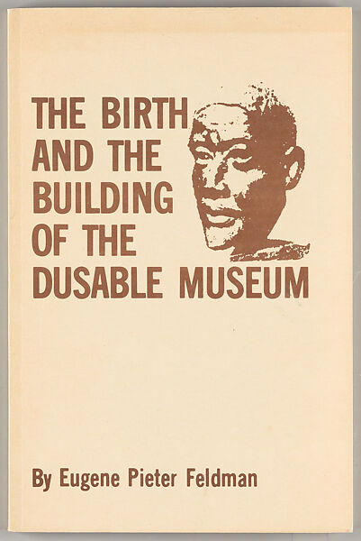The birth and the building of the DuSable Museum, Eugene Pieter Romayn Feldman 