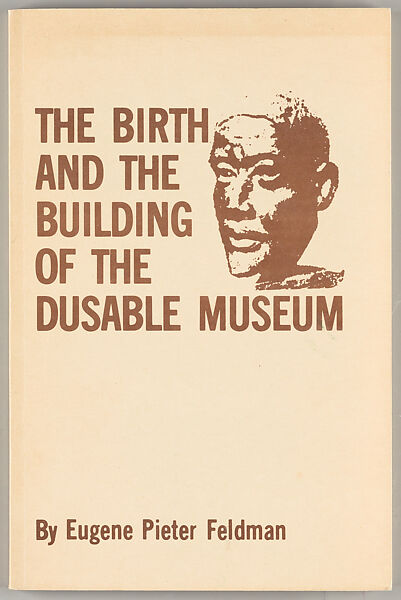 The birth and the building of the DuSable Museum, Eugene Pieter Romayn Feldman