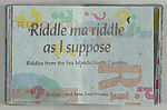 Riddle ma riddle as I suppose : riddles from the Sea Islands, South Carolina, Amos Kennedy  American