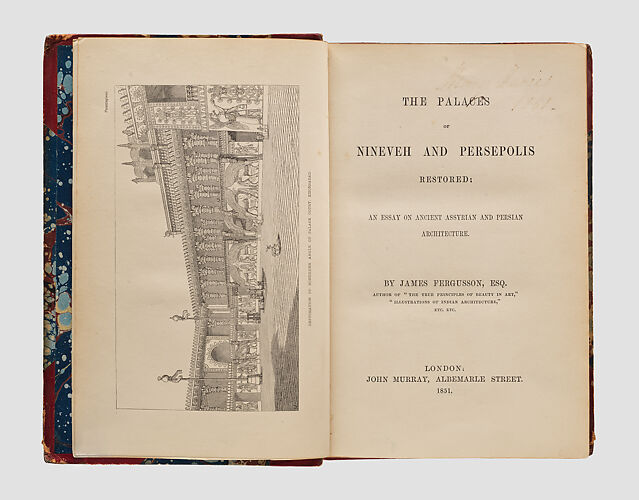 The Palaces of Nineveh and Persepolis Restored: An Essay on Ancient Assyrian and Persian Architecture