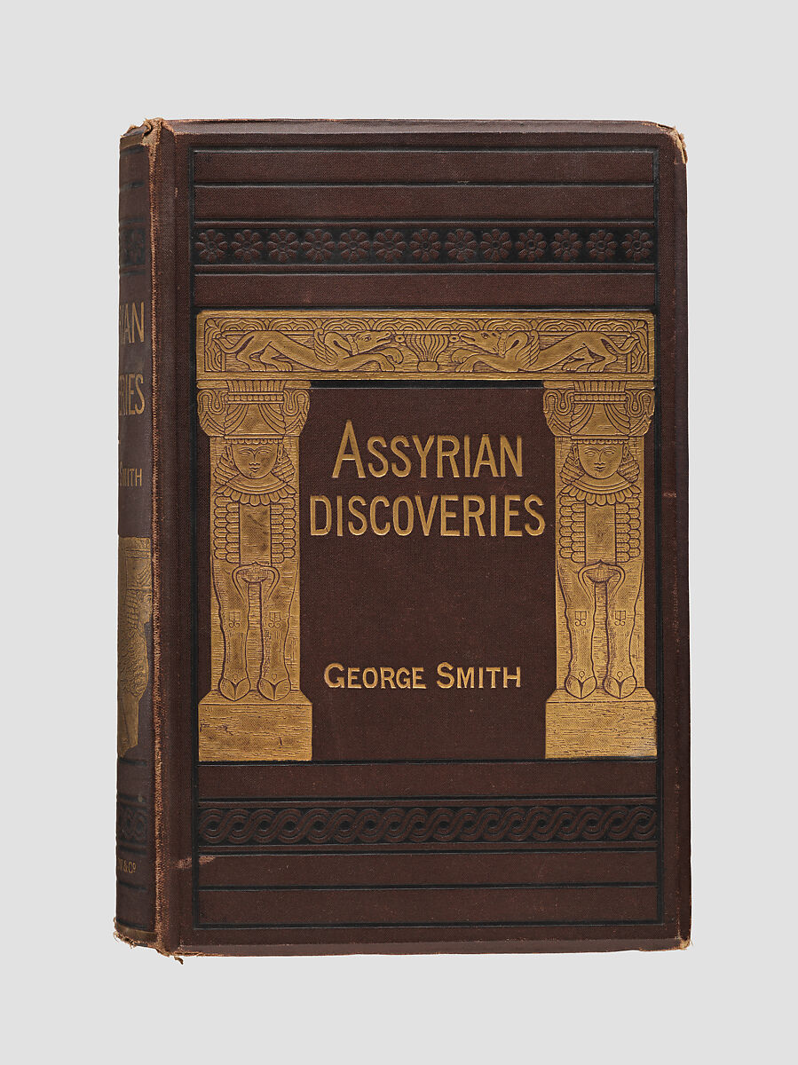 Assyrian Discoveries: An Account of Explorations and Discoveries on the Site of Nineveh during 1873 and 1874, Paper, board, cloth, British