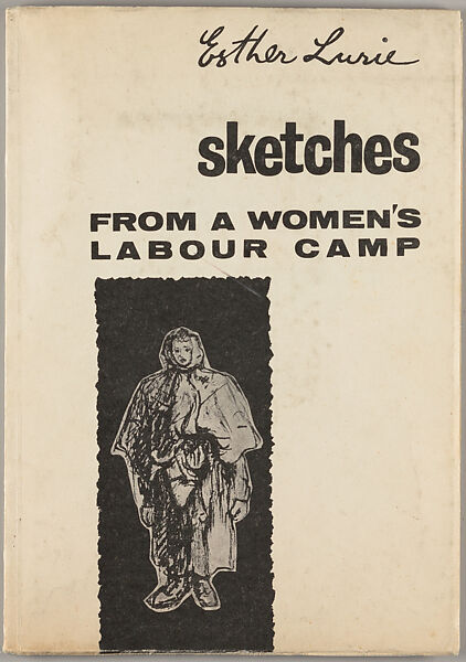 Sketches from a women's labour camp, Esther Lurie  Israeli