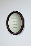 Everything #4, Adrian Piper  American, Oval mirror with gold leaf engraved text in mahogany frame