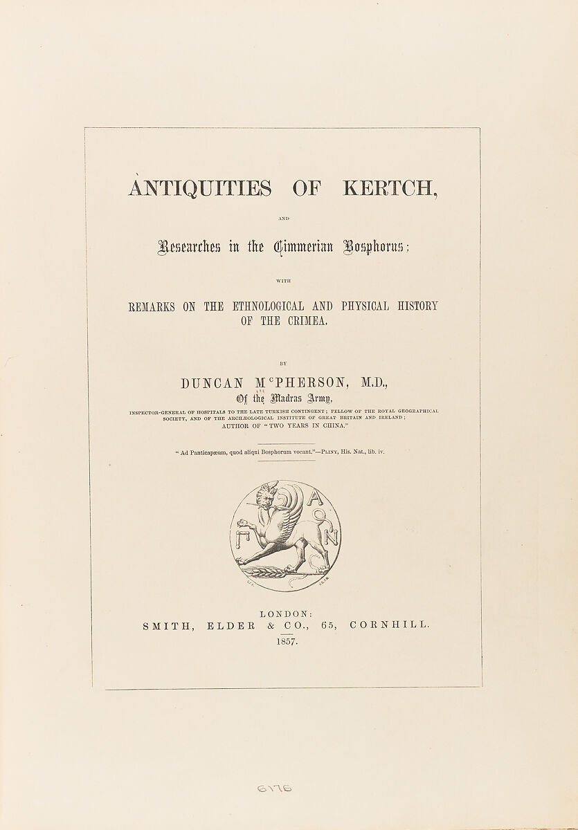 Antiquities of Kertch : and researches in the Cimmerian Bosphorus..., Duncan McPherson (British, 1812–1867)