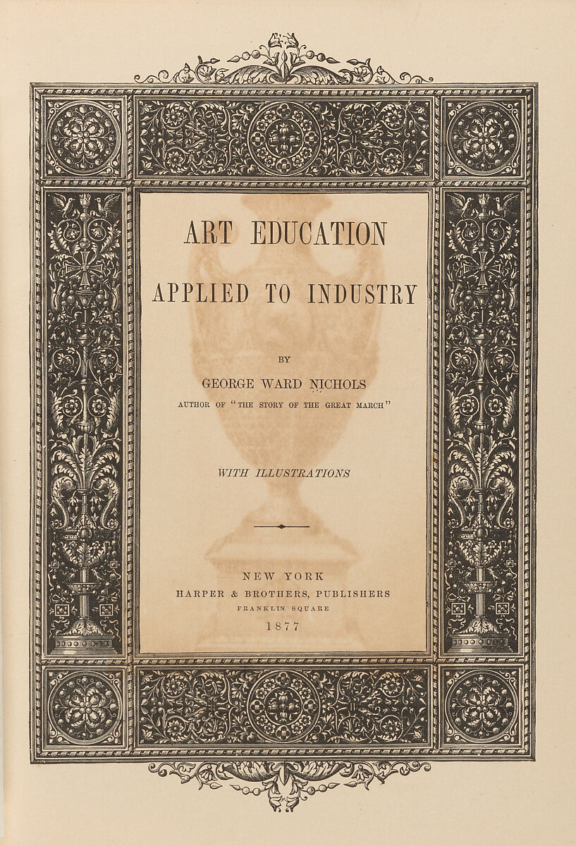 Art education applied to industry, George Ward Nichols (American, 1831–1885)