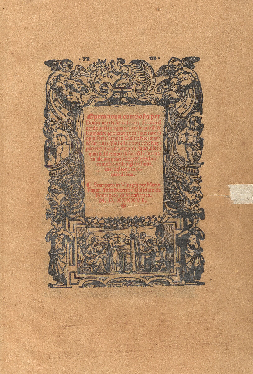 Opera nova composta per Domenico da Sera detto il Franciosino : dove si insegna a tutte le nobili & leggiadre giovenette di lavorare di ogni sorte di pñti, cusire, recamare, & far tutte qlle belle opere, che si appartengono alle virtuose fanciulle, e qua si dilettano di far cō le sue mani alcuna gentilezza, & e anchora molto utile a gli tessadri, che sogliono lavorare di seta, Matteo Pagano (Italian, 1515–1588)