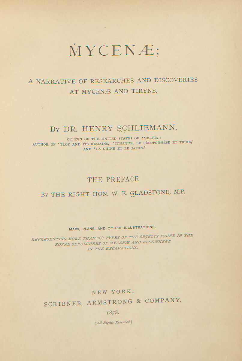 Mycenæ : a narrative of researches and discoveries at Mycenæ and Tiryns, Heinrich Schliemann