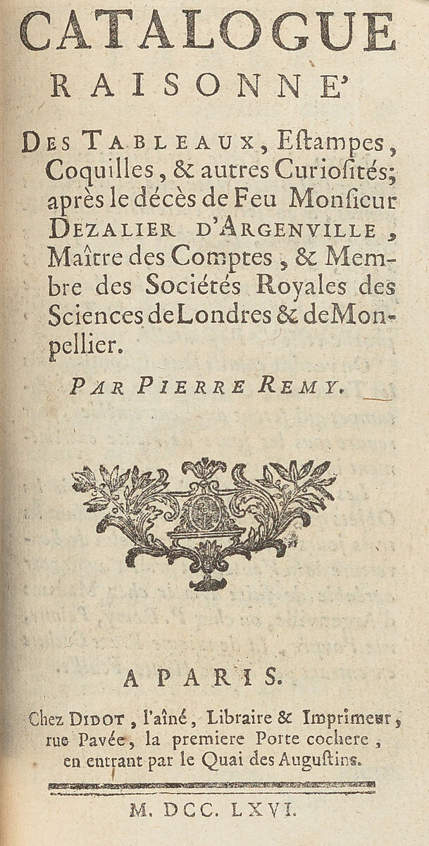 Catalogue raisonné des tableaux, estampes, coquilles, & autres curiosités : après le décès de feu Monsieur Dezalier d'Argenville, maître des comptes, & membre des Sociétés royale de Londres & de Monpellier, Augustin de Saint-Aubin (French, Paris 1736–1807 Paris)