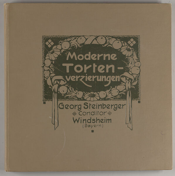 Torten-Verzierungen : 78 moderne Vorlagen ; eigene Entwürfe mit klaren Erläuterungen, Georg Steinberger (Bavarian)