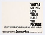 You’re Seeing Less Than Half the Picture, Guerrilla Girls  American, Offset lithograph