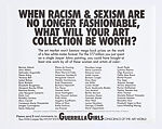 When racism & sexism are no longer fashionable, what will your art collection be worth?, Guerrilla Girls  American, Offset lithograph