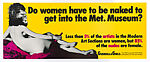 Do Women Have To Be Naked To Get Into the Met. Museum?, Guerrilla Girls  American, Offset lithograph
